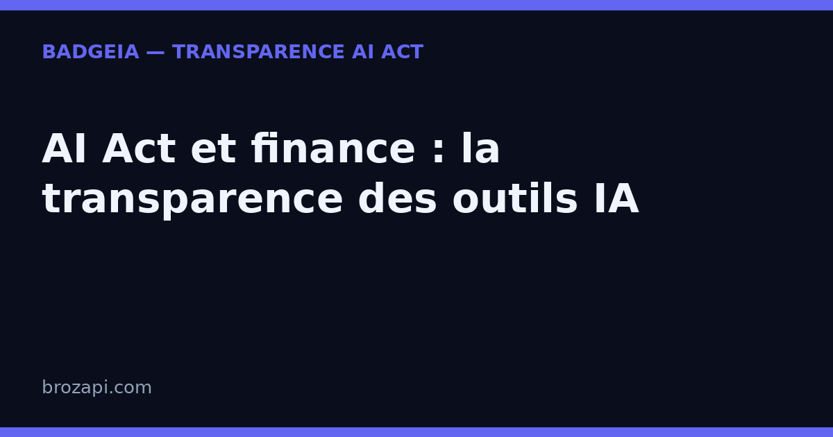 AI Act et finance : quand le chatbot conseiller doit se dévoiler