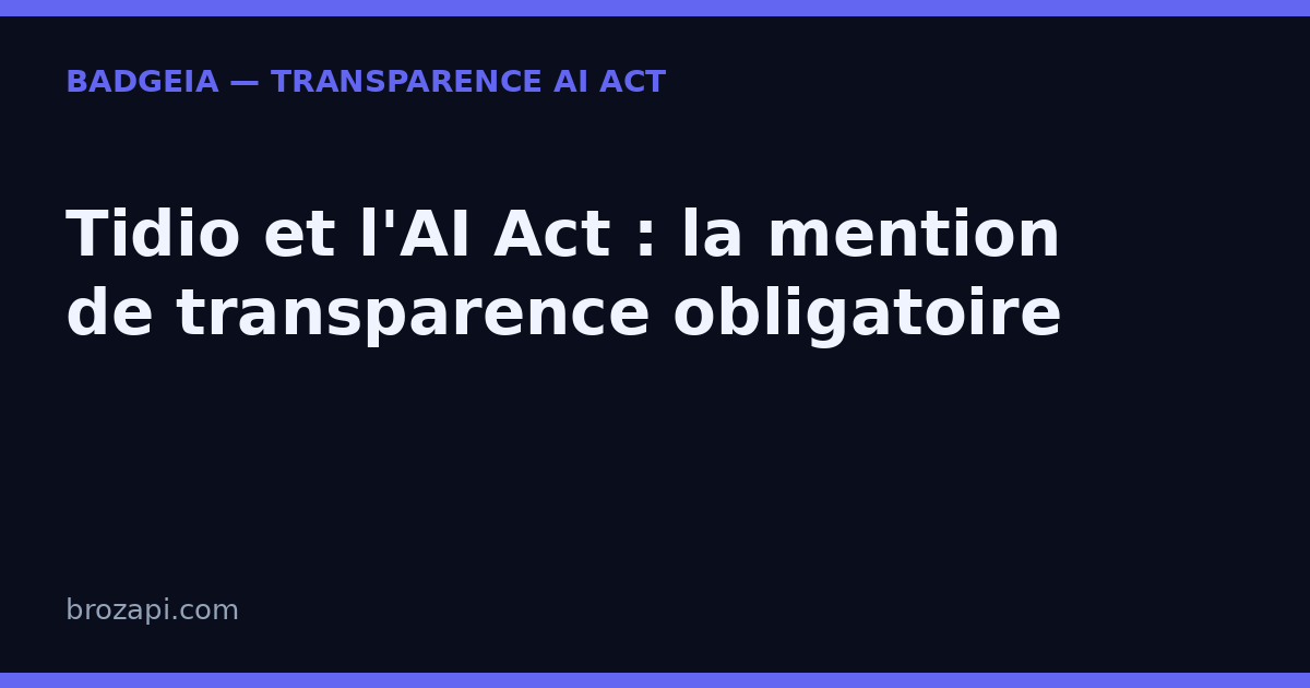 Tidio et l’AI Act : la mention de transparence obligatoire