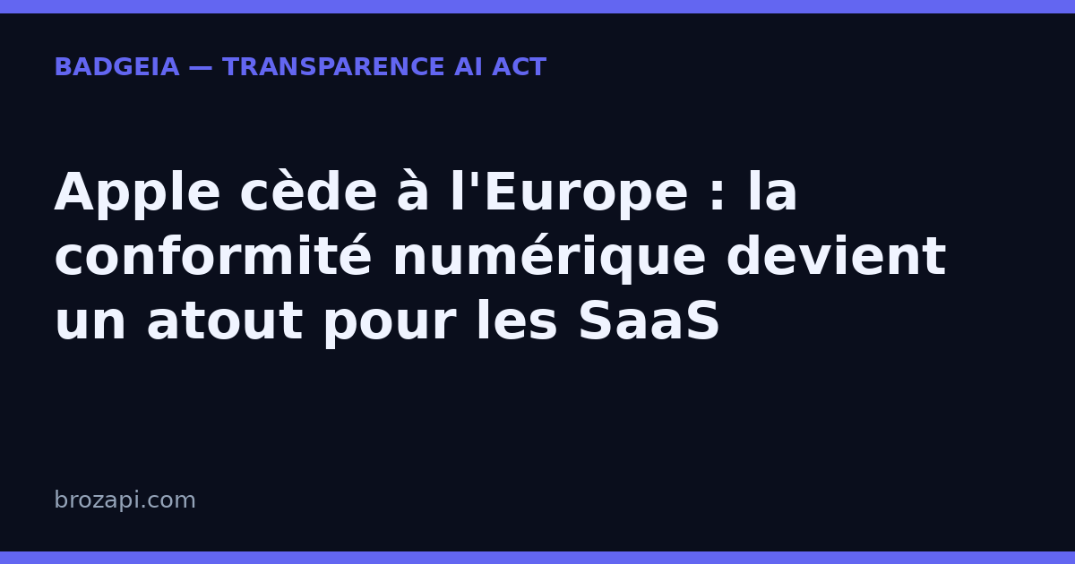 Apple cède à l'Europe : la conformité numérique devient un atout pour les SaaS